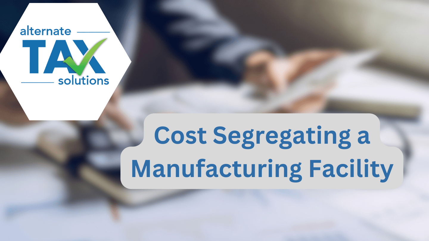 Graphic image reading Cost Segregating a Manufacturing Facility