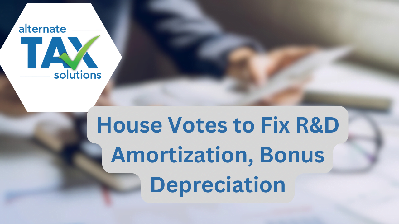 Graphic image reading House Votes to Fix R & D Amortization, Bonus Depreciation